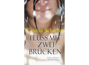 9783897414112 - Carolin Schairer - GEBRAUCHT Fluss mit zwei Brücken - Preis vom 19082023 050728 h