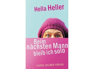 9783897414488 - Beim nächsten Mann bleib ich solo - Hella Heller Kartoniert (TB)