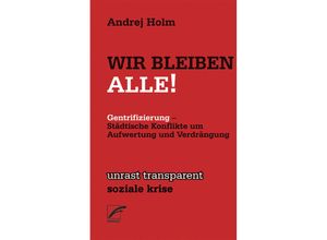 9783897711068 - Andrej Holm - GEBRAUCHT Wir Bleiben Alle! Gentrifizierung - Städtische Konflikte um Aufwertung und Verdränung - Preis vom 03062023 050417 h