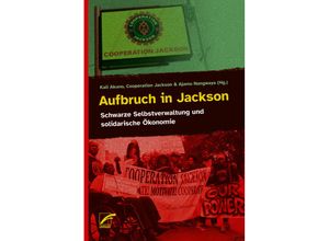 9783897711747 - Aufbruch in Jackson - Kali Akuno Ajamu Nangwaya Kartoniert (TB)