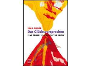 9783897713185 - Sara Ahmed - GEBRAUCHT Das Glücksversprechen Eine feministische Kulturkritik - Preis vom 22112023 060723 h