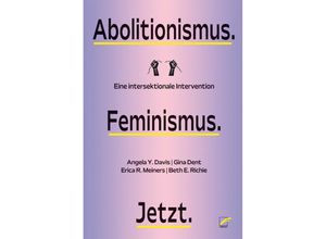 9783897713581 - Abolitionismus Feminismus Jetzt - Angela Y Davis Beth E Richie Erica R Meiners Gina Dent Kartoniert (TB)