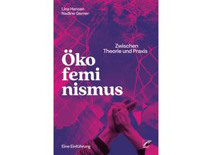 9783897713796 - Ökofeminismus Zwischen Theorie und Praxis - Lina Hansen Nadine Gerner Kartoniert (TB)