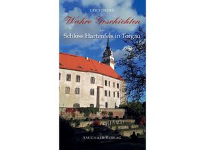 9783897723283 - Wahre Geschichten um Schloss Hartenfels in Torgau - Gerd Tiedke Gebunden