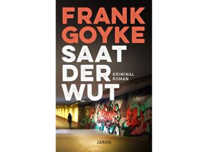 9783897738928 - Saat der Wut - Frank Goyke Kartoniert (TB)