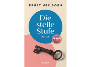 9783897739789 - Die steile Stufe - Ernst Heilborn Gebunden