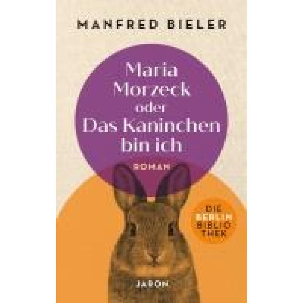 9783897739796 - Bieler Manfred Maria Morzeck oder Das Kaninchen bin ich