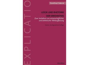 9783897851214 - Logik und Rhetorik der Erkenntnis - Gottfried Gabriel Kartoniert (TB)