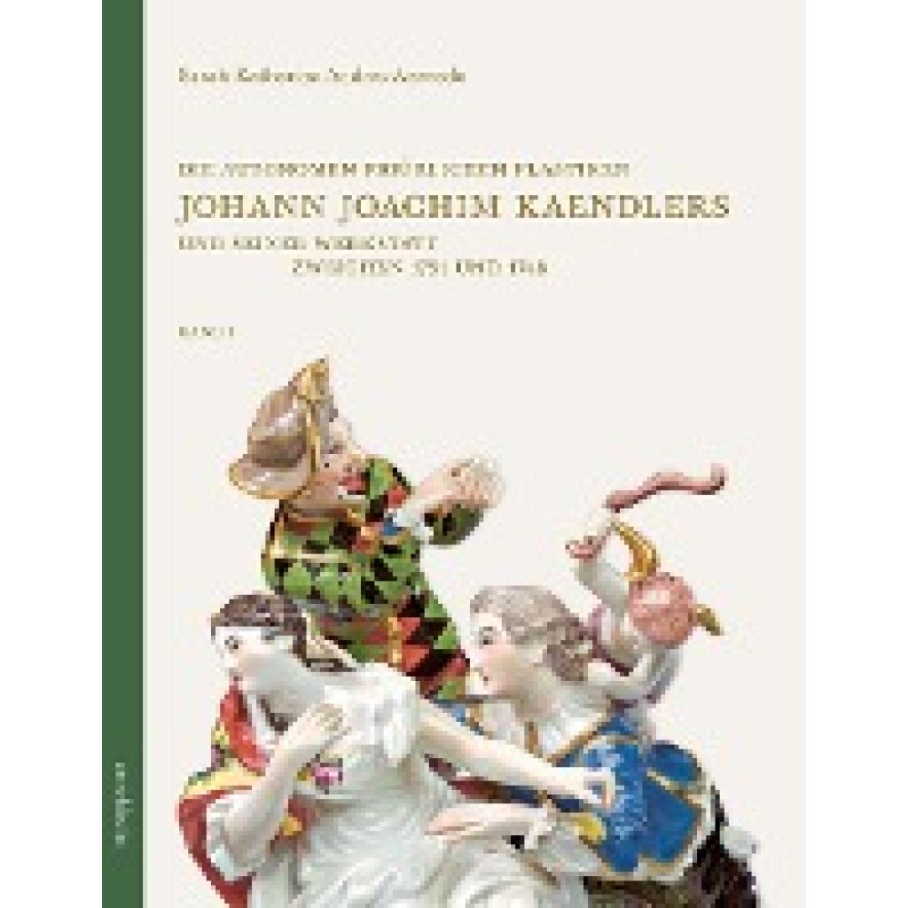 9783897906822 - Andres-Acevedo Sarah-Katharina Die autonomen figürlichen Plastiken Johann Joachim Kaendlers und seiner Werkstatt zwischen 1731 und 1748