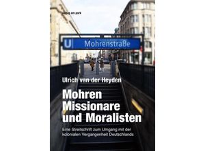 9783897933668 - Mohren Missionare und Moralisten - Ulrich van der Heyden Kartoniert (TB)