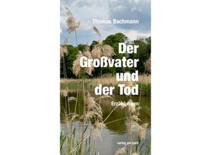 9783897933699 - Verlag am Park   Der Großvater und der Tod - Thomas Bachmann Kartoniert (TB)