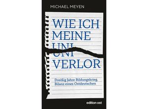 9783897933774 - edition ost   Wie ich meine Uni verlor - Michael Meyen Kartoniert (TB)