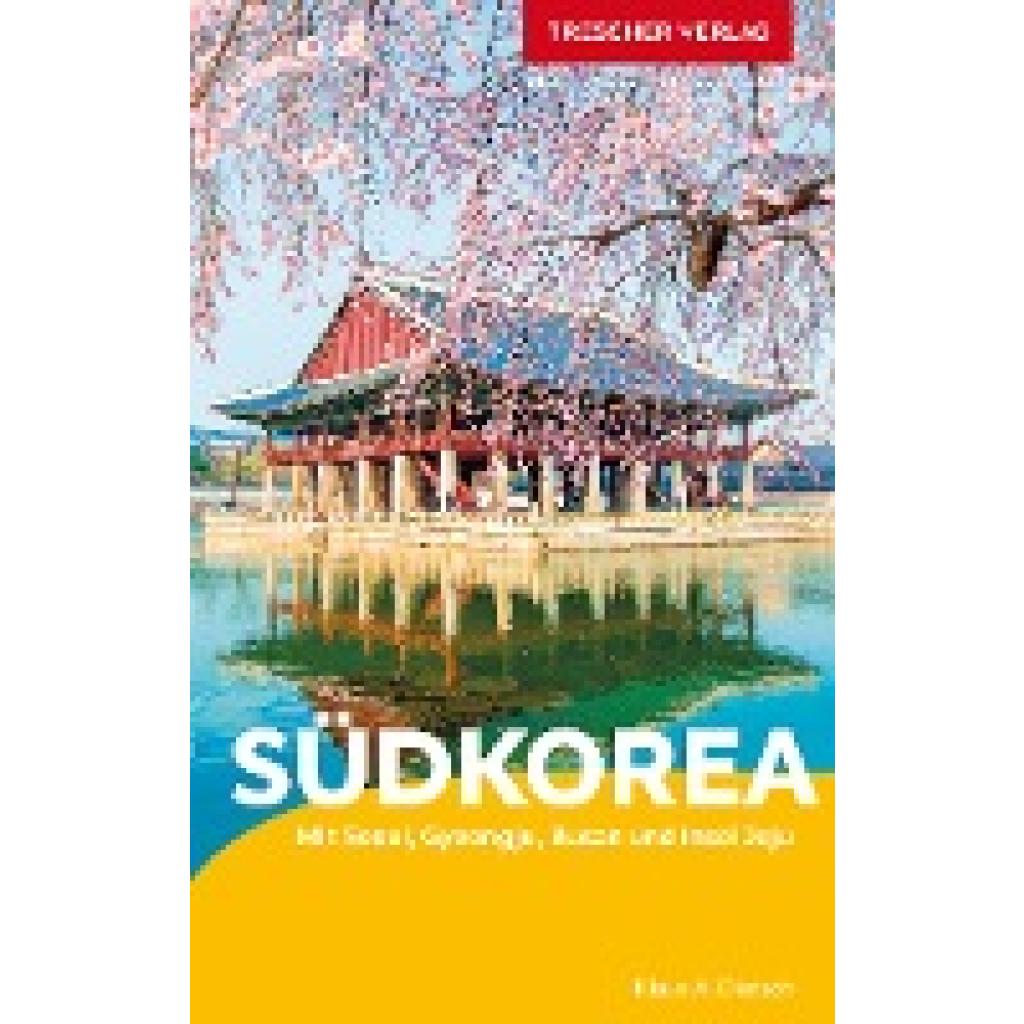 9783897946439 - TRESCHER Reiseführer Südkorea - Klaus Dietsch Kartoniert (TB) 9783897946439 - TRESCHER Reiseführer Südkorea - Klaus Dietsch Kartoniert (TB)