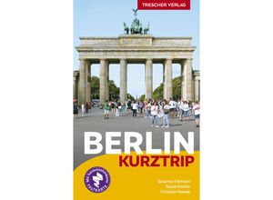 9783897946545 - TRESCHER Reiseführer Berlin Kurztrip - Susanne Kilimann Rasso Knoller Christian Nowak Kartoniert (TB)