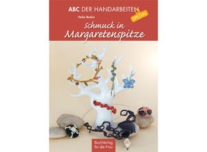 9783897984837 - ABC der Handarbeiten SPEZIAL   Schmuck in Margaretenspitze - Heike Becker Kartoniert (TB)