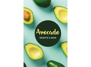 9783897985728 - Avocado Rezepte & mehr - Carola Ruff Gebunden