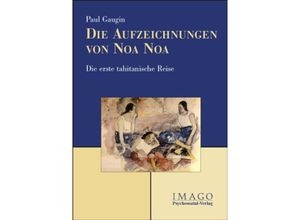 9783898064156 - Die Aufzeichnungen von Noa Noa - Hans Graber Paul Gauguin Kartoniert (TB)