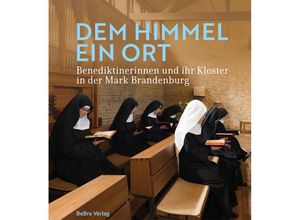 9783898092319 - Dem Himmel ein Ort - Ruth Lazar OSB Gebunden