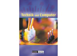 9783898186247 - Duden Technik und Computer   Duden Technik und Computer - Sekundarstufe I - 5 6 Schuljahr - Kerstin Schacht Norbert Breier Steffen Friedrich Gebunden