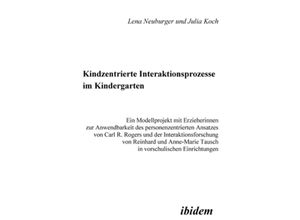 9783898212168 - Kindzentrierte Interaktionsprozesse im Kindergarten - Lena Neuburger Julia Koch Kartoniert (TB)