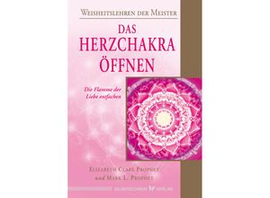 9783898454025 - Elizabeth Clare und Mark L Prophet - GEBRAUCHT Das Herzchakra öffnen Die Flamme der Liebe entfachen - Preis vom 02082023 050232 h