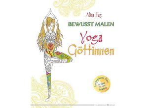 9783898455312 - Bewusst malen - Yoga-Göttinnen - Alira Fay Gebunden