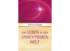 9783898455534 - Das Leben in der unsichtbaren Welt - Anthony Borgia Kartoniert (TB)