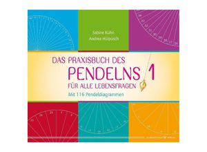 9783898455572 - Das Praxisbuch des Pendelns - Sabine Kühn Andrea Hülpüsch Kartoniert (TB)