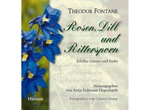 9783898764612 - Rosen Dill und Rittersporn - Theodor Fontane Gebunden