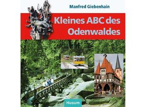 9783898766029 - Kleines ABC des Odenwaldes - Manfred Giebenhain Gebunden