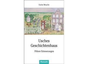 9783898768580 - Husum-Taschenbuch   Usches Geschichtenhaus - Usche Meuche Kartoniert (TB)