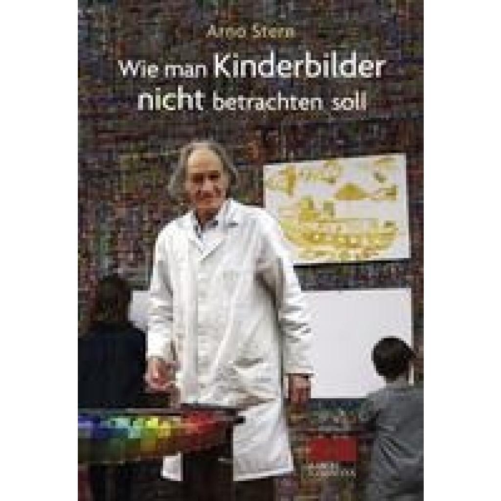 9783898833288 - Stern Arno Wie man Kinderbilder nicht betrachten soll