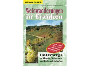 9783898890434 - Wegweiser   Weinwanderungen in Franken - Helmut Herrmann Bernd Schulz Kartoniert (TB)