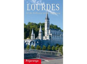 9783898892162 - Pilgerwege   Lourdes - Irmgard Jehle Kartoniert (TB)