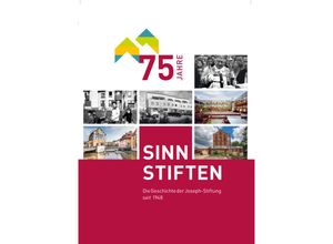 9783898892445 - 75 Jahre Joseph-Stiftung-SINN STIFTEN Leinen