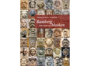 9783898892483 - Bamberg - Eine Stadt der Masken - Matthias Scherbaum Holger Beck Kartoniert (TB) 9783898892483 - Bamberg - Eine Stadt der Masken - Matthias Scherbaum Holger Beck Kartoniert (TB)