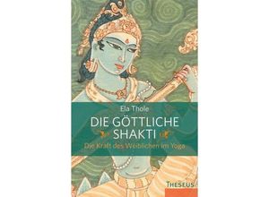 9783899019131 - Die göttliche Shakti - Ela Thole Kartoniert (TB)