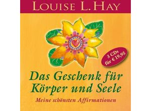 9783899035070 - Das Geschenk für Körper und Seele 3 Audio-CD - Louise L Hay (Hörbuch)