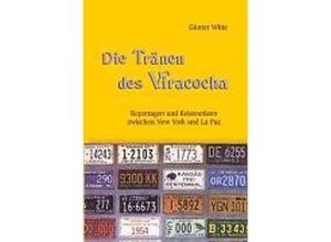 9783899068504 - Die Tränen des Viracocha - Günter Witte Kartoniert (TB)