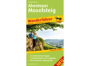 9783899208313 - Wanderführer   Wanderführer Abenteuer Moselsteig - Heidrun Braun Kartoniert (TB)