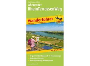 9783899208450 - Wanderführer   PublicPress Wanderführer Abenteuer RheinTerrassenWeg - Karl-Georg Müller Kartoniert (TB)