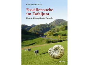 9783899371697 - Fossiliensuche im Tafeljura - Ronald OTTIGER Gebunden