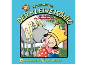 9783899459296 - Der kleine König - CD   Wenn ich ein Pferdchen wär - Hedwig Munck (Hörbuch)