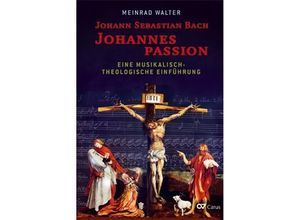 9783899483437 - Johann Sebastian Bach Johannespassion - Meinrad Walter Kartoniert (TB)