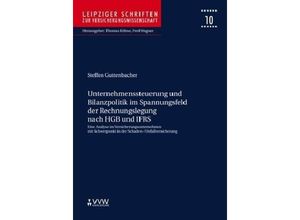 9783899523737 - Unternehmenssteuerung und Bilanzpolitik im Spannungsfeld der Rechnungslegung nach HGB und IFRS - Steffen Guttenbacher Gebunden