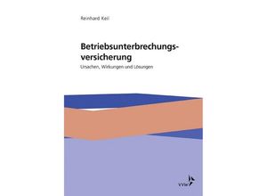 9783899529807 - Die Betriebsunterbrechungsversicherung - Reinhard Keil Kartoniert (TB)