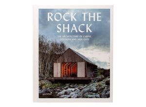 9783899554663 - S Borges - GEBRAUCHT Rock the Shack The Architecture of Cabins Cocoons and Hide-Outs - Preis vom 21102023 050544 h