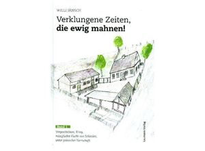 9783899604764 - Verklungene Zeiten die ewig mahnen!Bd1 - Willi Jänsch Gebunden