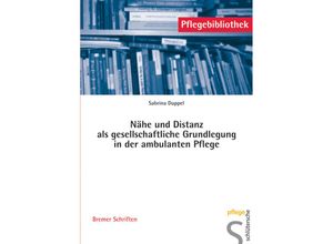 9783899931433 - Nähe und Distanz als gesellschaftliche Grundlegung in der ambulanten Pflege - Sabrina Duppel Kartoniert (TB)