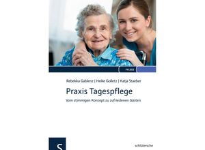 9783899933512 - Praxis Tagespflege - Rebekka Gablenz Heike Golletz Katja Staeber Kartoniert (TB)